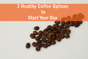 Healthy Coffee Options